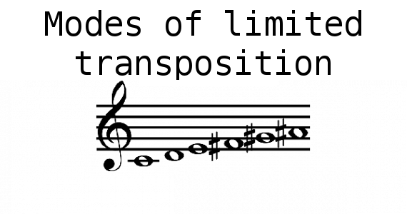 Modes of limited transposition - Music theory